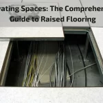 Read more about the article Elevating Spaces: The Comprehensive Guide to Raised Flooring